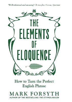 bokomslag The Elements of Eloquence