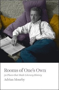 bokomslag Rooms of ones own - 50 places that made literary history