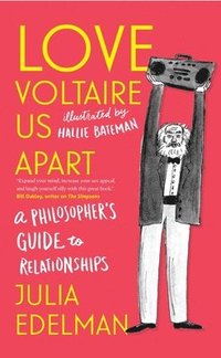 bokomslag Love voltaire us apart - a philosophers guide to relationships