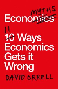 bokomslag Economyths - 11 ways economics gets it wrong