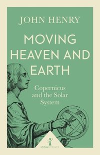 bokomslag Moving Heaven and Earth (Icon Science)