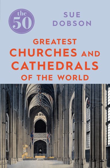 Sue Dobson - 50 Greatest Churches and Cathedrals, Häftad