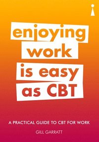 bokomslag A Practical Guide to CBT for Work