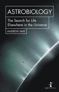 bokomslag Astrobiology: The Search for Life Elsewhere in the Universe