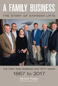 bokomslag A Family Business: The Story of Stannah Lifts