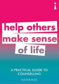 bokomslag A Practical Guide to Counselling