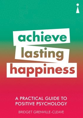 A Practical Guide to Positive Psychology 1