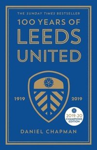 bokomslag 100 Years of Leeds United