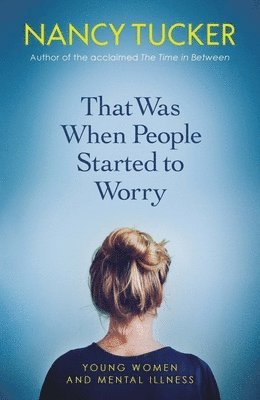 Nancy Tucker - That Was When People Started to Worry, Häftad