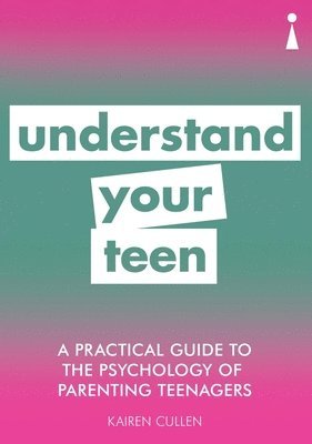 bokomslag A Practical Guide to the Psychology of Parenting Teenagers