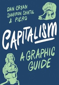 bokomslag Capitalism: A Graphic Guide