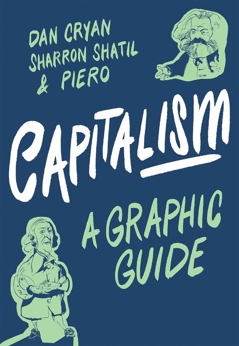Dan Cryan, Sharron Shatil - Capitalism: A Graphic Guide, Häftad