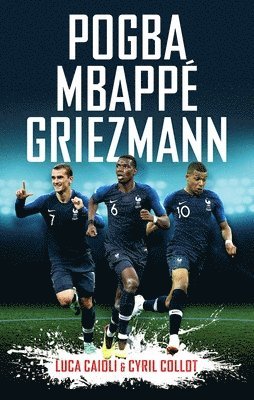 bokomslag Pogba, Mbapp, Griezmann