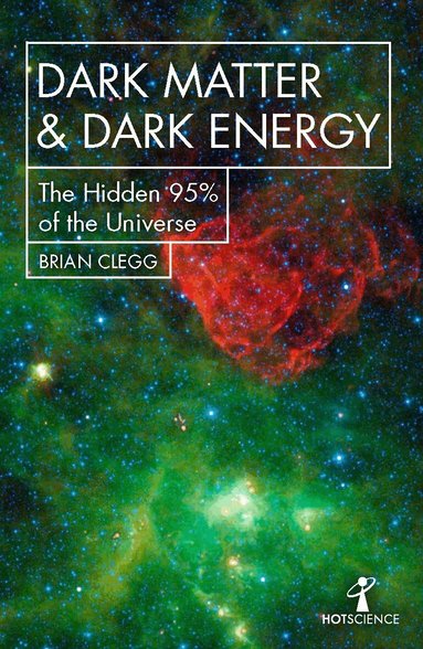 Brian Clegg - Dark Matter and Dark Energy, Häftad
