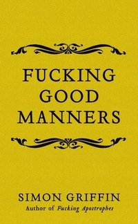 bokomslag Fucking Good Manners