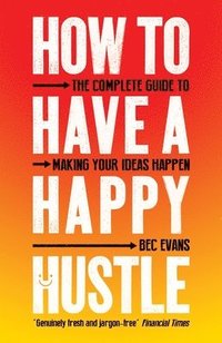 bokomslag How to Have a Happy Hustle