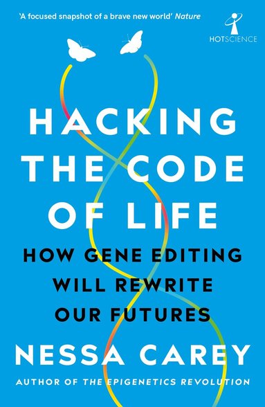Nessa Carey - Hacking the Code of Life, Häftad