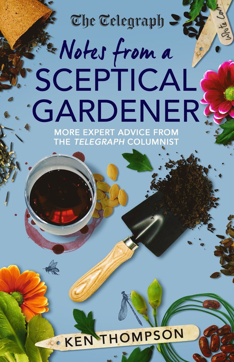 Ken Thompson - Notes From a Sceptical Gardener, Inbunden
