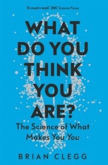bokomslag What Do You Think You Are?: The Science of What Makes You You
