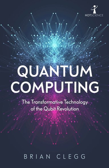 Brian Clegg - Quantum Computing, Häftad