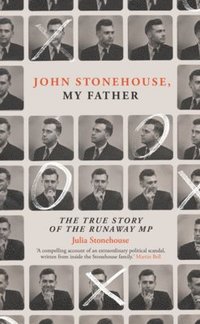 bokomslag John Stonehouse, My Father
