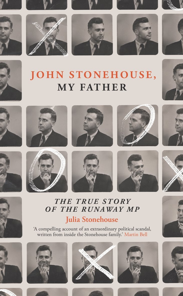 Julia Stonehouse - John Stonehouse, My Father, Inbunden