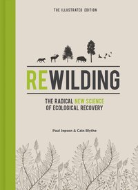 bokomslag Rewilding  The Illustrated Edition