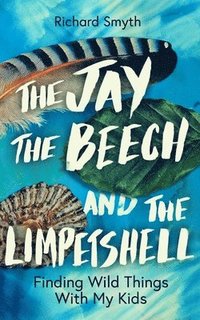 bokomslag The Jay, The Beech and the Limpetshell