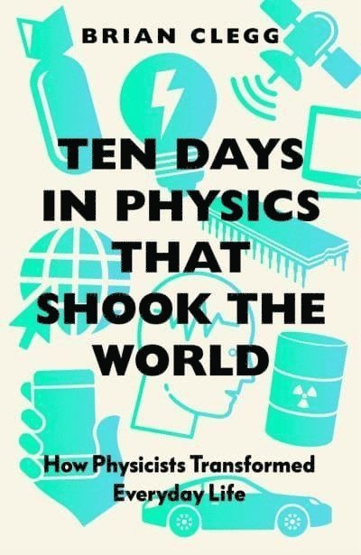 Ten Days in Physics that Shook the World 1