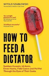 bokomslag How to Feed a Dictator
