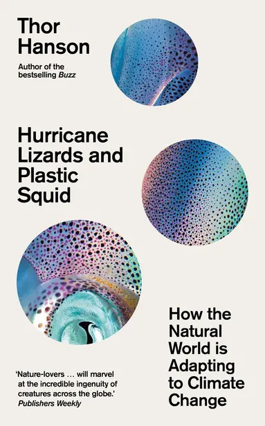 Thor Hanson - Hurricane Lizards and Plastic Squid, Inbunden