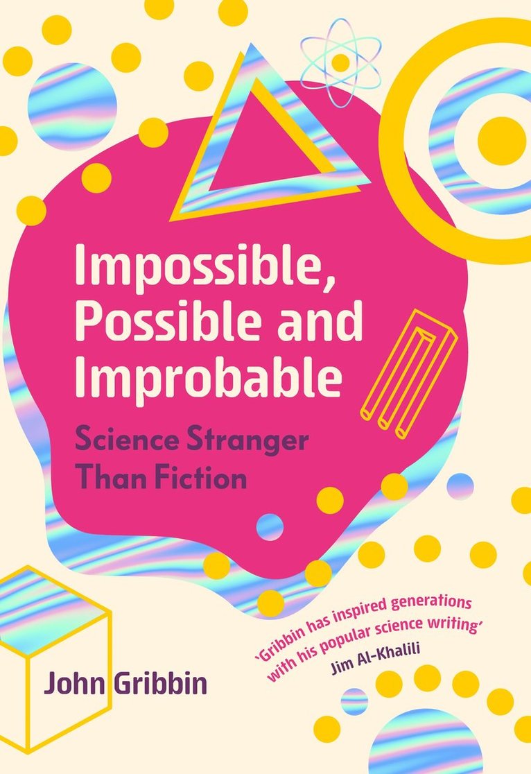 Impossible, Possible, and Improbable 1