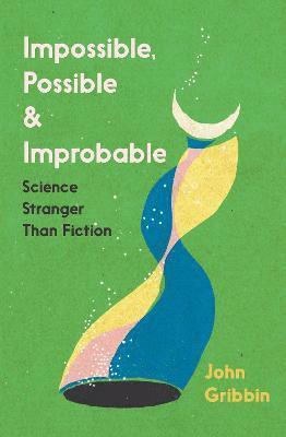 Impossible, Possible, and Improbable 1