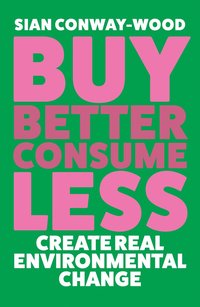 bokomslag Buy Better, Consume Less