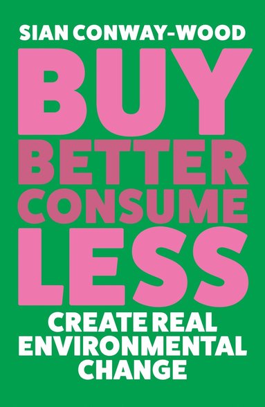 bokomslag Buy Better, Consume Less