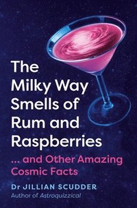 bokomslag The Milky Way Smells of Rum and Raspberries