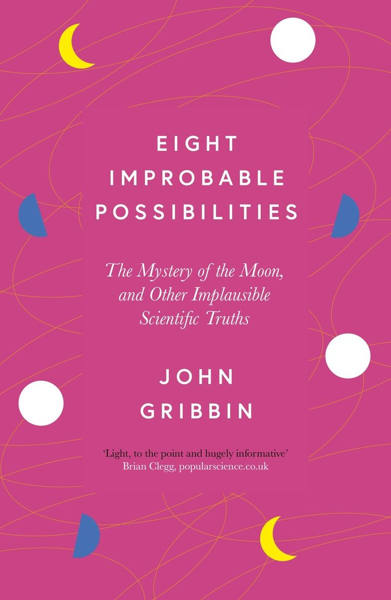 Eight Improbable Possibilities 1