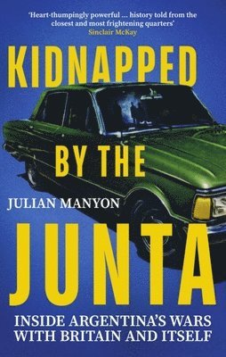 bokomslag Kidnapped by the Junta