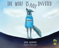 bokomslag The Wolf is Not Invited