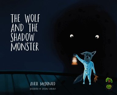 Avril McDonald - Wolf and the Shadow Monster, Häftad