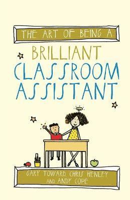 Art of Being a Brilliant Classroom Assistant