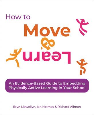 Bryn Llewellyn, Ian Holmes, Richard Allman - How to Move & Learn, Häftad