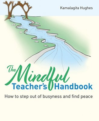 The Mindful Teacher's Handbook 1