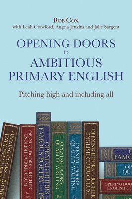 bokomslag Opening Doors to Ambitious Primary English