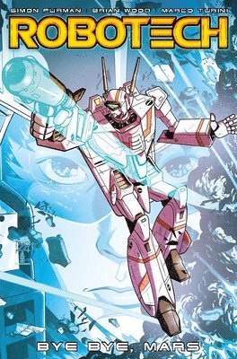 Brian Wood - Robotech Vol. 2: Bye Bye Mars, Häftad