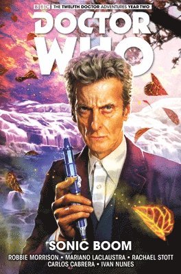 Mariano Laclaustra, Robbie Morrison - Doctor Who: The Twelfth Doctor Vol. 6: Sonic Boom, Inbunden