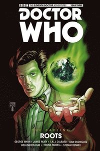 bokomslag Doctor Who: The Eleventh Doctor: The Sapling Vol. 2: Roots