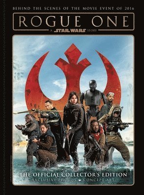 Star Wars: Rogue One: A Star Wars Story The Official Collector's Edition 1