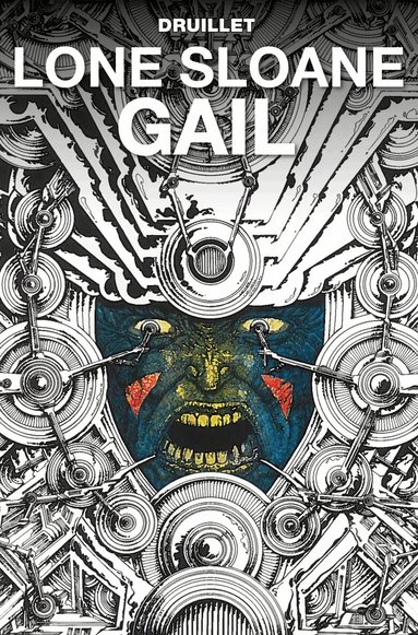 Philippe Druillet - Lone Sloane: Gail, Inbunden