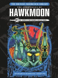 bokomslag The Michael Moorcock Library: Hawkmoon: The History of the Runestaff 2 The James Cawthorn Collection
